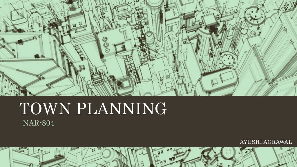 TOWN PLANNINGTHEORY AND MODELS