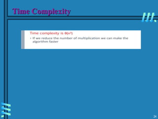 24
Time Complexity
 
