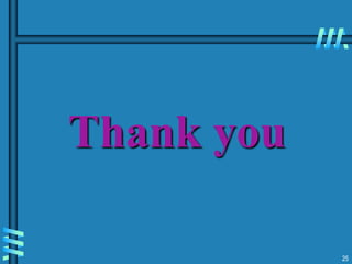 25
Thank you
 