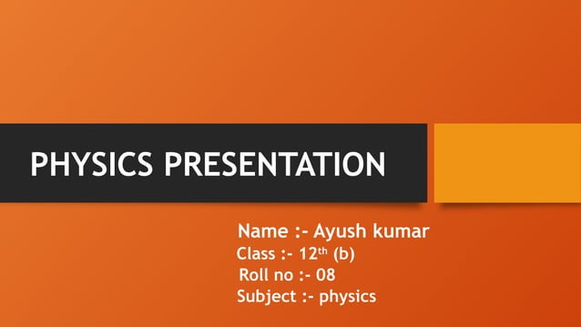 AYUSH KUMAR PHYSICS PPT (pddsvm) vrindavan .pptx