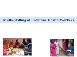 Multi-Skilling of Frontline Health Workers
 