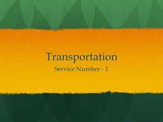 Transportation
Service Number - 1

 