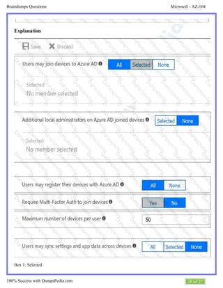 Microsoft - AZ-104Braindumps Questions
19 of 27100% Success with DumpsPedia.com
Explanation
Box 1: Selected
 