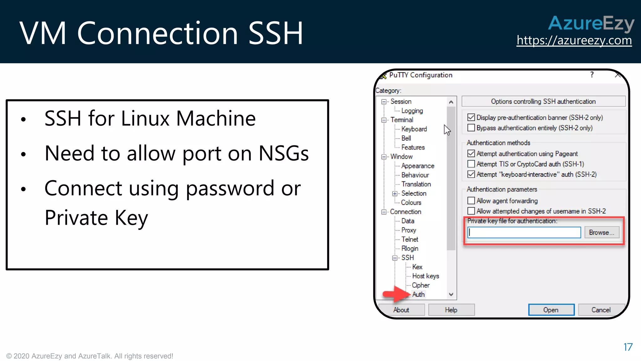 https://azureezy.com
© 2020 AzureEzy and AzureTalk. All rights reserved!
VM Connection SSH
17
• SSH for Linux Machine
• Need to allow port on NSGs
• Connect using password or
Private Key
 