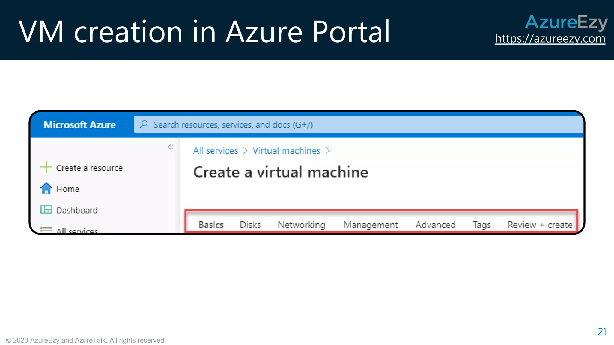 https://azureezy.com
© 2020 AzureEzy and AzureTalk. All rights reserved!
VM creation in Azure Portal
21
 
