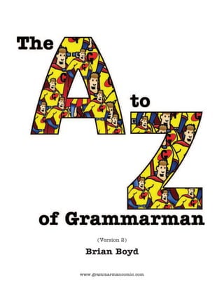 www.grammarmancomic.com
(Version 2)
Brian Boyd
 