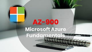 AZ-900
Microsoft Azure
Fundamentals
 