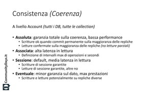 #CDays14 – Milano 25, 26 e 27 Febbraio 2014
Consistenza (Coerenza)
A livello Account (tutti i DB, tutte le collection)
• A...