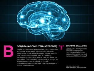 AGENCY OF RELEVANCE
BCI (BRAIN-COMPUTER-INTERFACE)
Imagine a collaboration between a brain and a device, like
a computer, ...