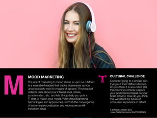 AGENCY OF RELEVANCE
MOOD MARKETING
The era of marketing to mood states is upon us. UMood
is a wearable headset that tracks...