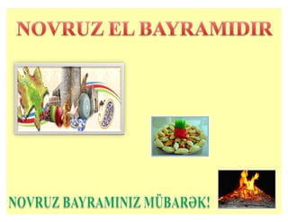 Novruz el bayramıdır