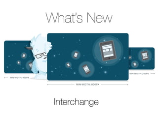 Interchange
What’s New