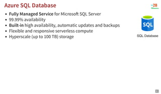 Fully Managed Service for Microso SQL Server
99.99% availability
Built-in high availability, automatic updates and backups
Flexible and responsive serverless compute
Hyperscale (up to 100 TB) storage
Azure SQL Database
Azure SQL Database
81
 