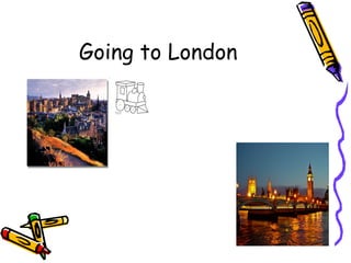 Going to London 