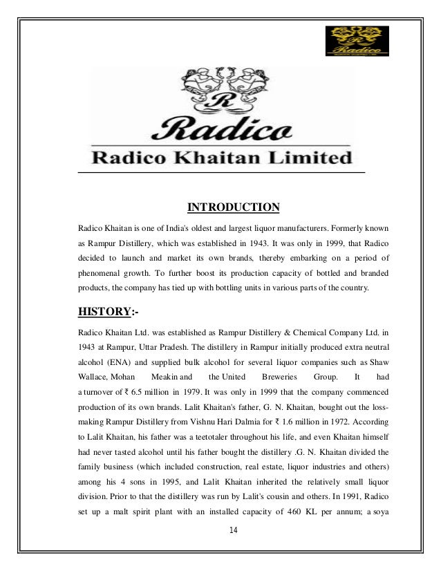financial analysis of ubhl and radico Radico khaitan became the first company to conceptualize the innovative idea of offering scotch blended whisky and the first company to position 8pm as india's premium whisky today, radico khaitan operates three distilleries and one jv with total capacity of 150 million litres. financial analysis of ubhl and radico Radico khaitan became the first company to conceptualize the innovative idea of offering scotch blended whisky and the first company to position 8pm as india's premium whisky today, radico khaitan operates three distilleries and one jv with total capacity of 150 million litres.