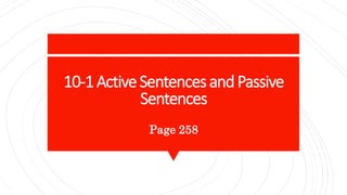 10-1ActiveSentencesandPassive
Sentences
Page 258
 