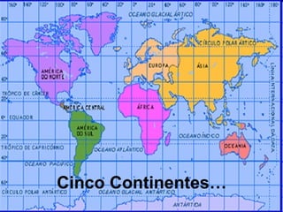 Cinco Continentes…
 