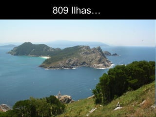 809 Ilhas…
 