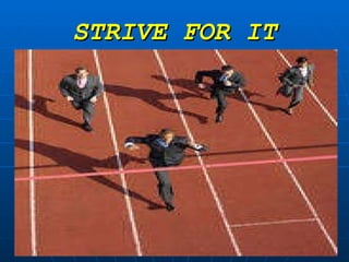 STRIVE FOR IT 