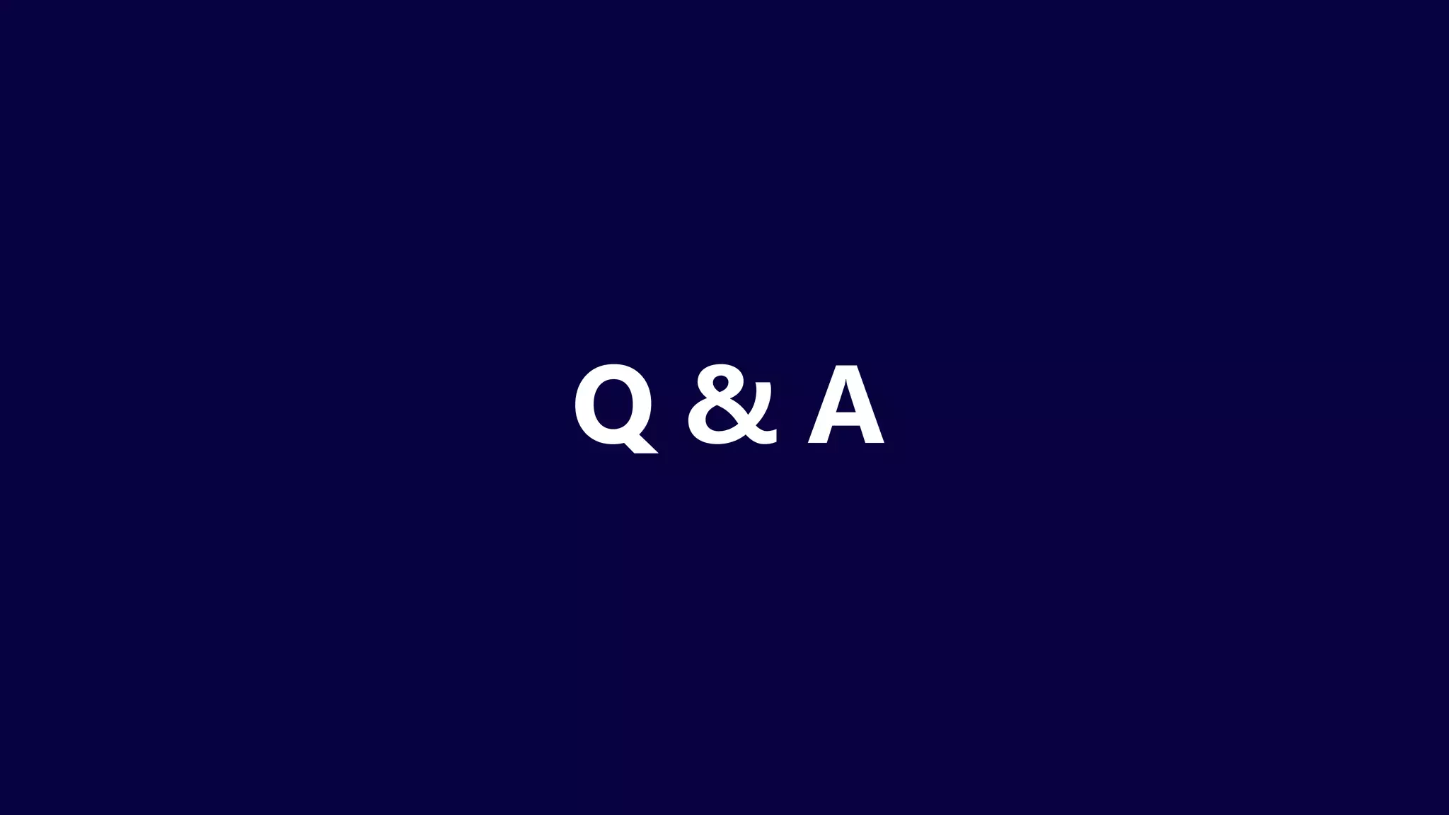 Q & A
 