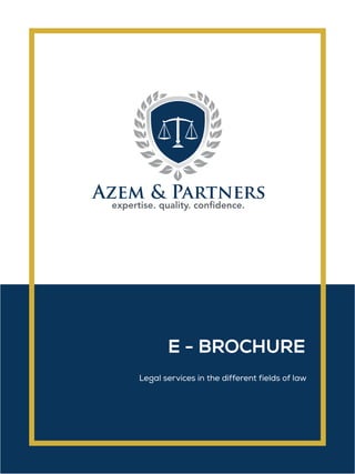 E - BROCHURE
Legal services in the different fields of law
 