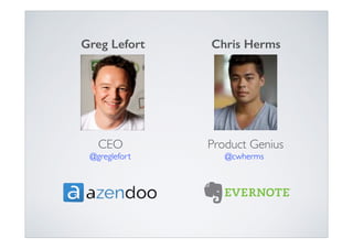 Greg Lefort

Chris Herms

CEO

Product Genius

@greglefort

@cwherms

 