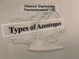 Chemical Engineering
Thermodynamics – II
 