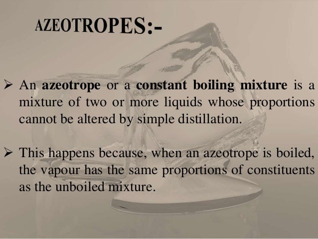 What Are Azeotropes Class 12 , What Is an Azeotrope? Definition and ...