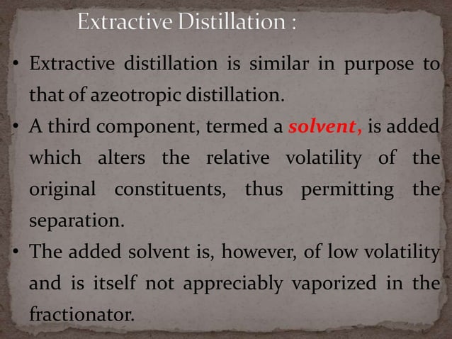 Azeotropic and extractive distillation ppt 1 | PPTX | Chemistry | Science