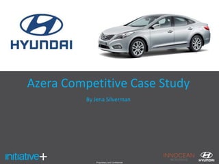 Azera Competitive Case Study By Jena Silverman 