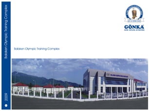 Balaken Olympic Training Complex




                                   Balaken Olympic Training Complex
  2009




     12/13
 