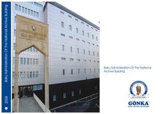 Baku Administration Of The National Archive Building




                                                       Baku Administration Of The National
                                                       Archive Building
     2008




       14/15
 