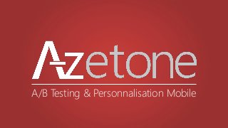 A/B Testing & Personnalisation Mobile
 