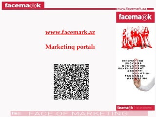 www.facemark.az

Marketinq portalı
 