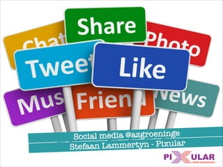 Social media @azgroeninge
Stefaan Lammertyn - Pixular
 