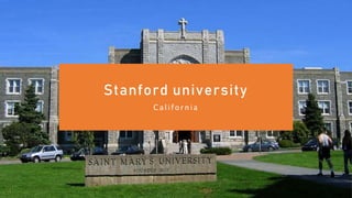 Stanford university
Califo rnia
 