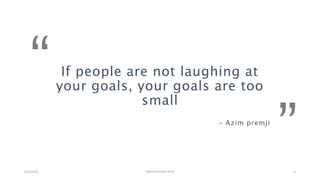 “
”
If people are not laughing at
your goals, your goals are too
small
3/15/2023 PRESENTATION TITLE 8
- Azim premji
 