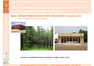 Convegno in occasione della 6 mostra it. “Architettura Naturale in Veneto_Silea2012”
                               ………………...
