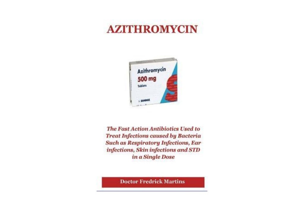 Azithromycin The Fast Action Antibiotics Used to Treat Infections Caused by Bacteria Such as