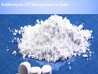 Azithromycin API Manufacturer in India
 