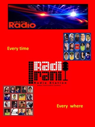 Every time
Every where
 