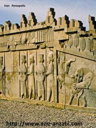 http://www.aziz-anzabi.com
Iran Persepolis
 