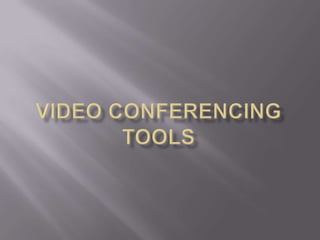 Video conferencing tools 