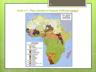 Carte n°1 : Pays, peuples et langues d’Afrique (retour)
50
 