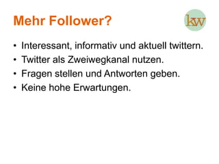Hands On – Twitter IIITwitpic/Bilder-UploadAuswertung(http://bit.ly - http://favstar.fm)ClientsTwitter-Memes (#ff)Tonfall und Privatsphäre