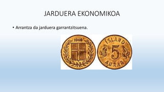 JARDUERA EKONOMIKOA
• Arrantza da jarduera garrantzitsuena.
 