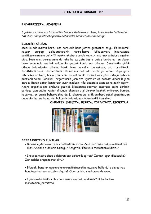 5. UNITATEA: BIDAIAK B2
25
BAKARRIZKETA. AZALPENA
Egokitu zaizun gaiaz hitzalditxo bat prestatu behar duzu , honetarako te...