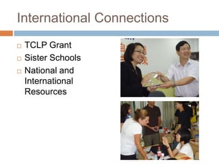 International ConnectionsTCLP GrantSister SchoolsNational and International Resources