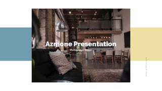 www.azmone.com
Azmone Presentation
Multipurpose Design
 