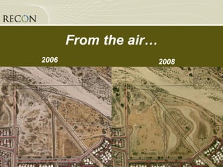 From the air… 2006 2008 